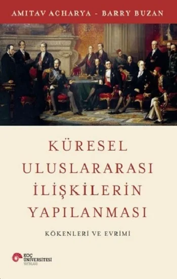Küresel Uluslararası İlişkilerin Yapılanması