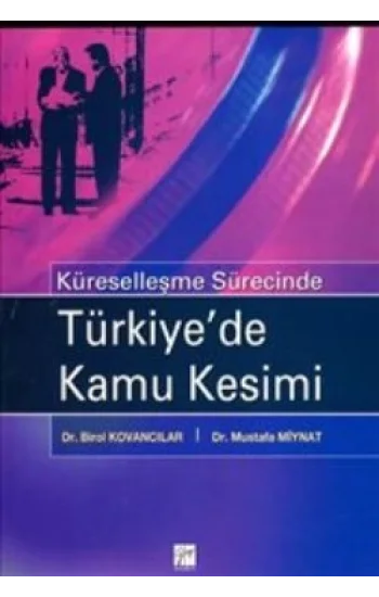 Küreselleşme Sürecinde Türkiyede Kamu Kesimi