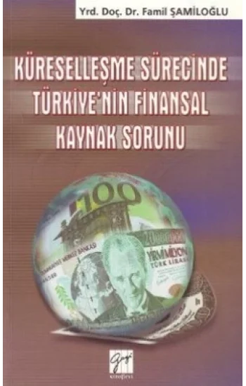 Küreselleşme Sürecinde Türkiyenin Finansal Kaynak Sorunu