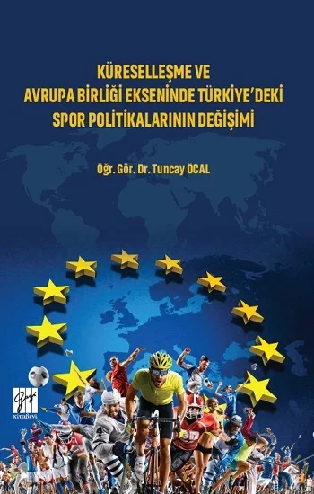 Küreselleşme ve Avrupa Birliği Ekseninde Türkiyedeki Spor Politikalarının Değişimi