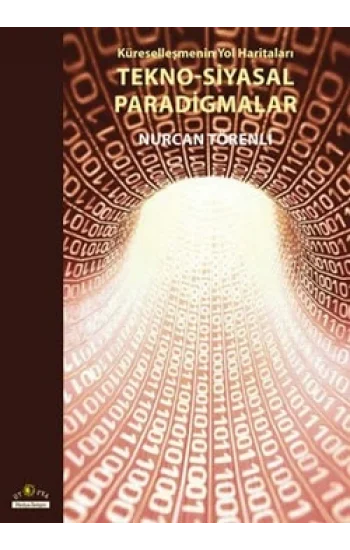 Küreselleşmenin Yol Haritaları Tekno-Siyasal Paradigmalar