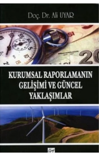 Kurumsal Raporlamanın Gelişimi ve Güncel Yaklaşımlar