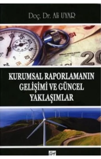 Kurumsal Raporlamanın Gelişimi ve Güncel Yaklaşımlar