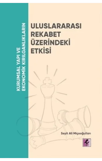 Kurumsal Yapı ve Ekonomik Kırılganlıkların Uluslararası Rekabet Üzerindeki Etkisi