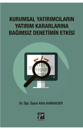 Kurumsal Yatırımcıların Yatırım Kararlarına Bağımsız Denetim Etkisi