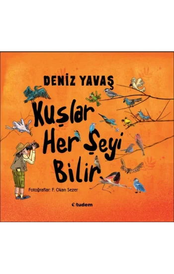 Kuşlar Her Şeyi Bilir (Ciltli)