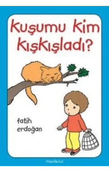 Kuşumu Kim Kışkışladı?...