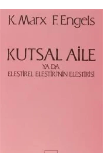 Kutsal Aile ya da Eleştirel Eleştirinin Eleştirisi