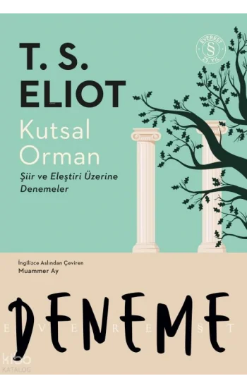 Kutsal Orman;Şiir ve Eleştiri Üzerine Denemeler