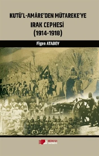 Kutül-Amareden Mütarekeye Irak Cephesi