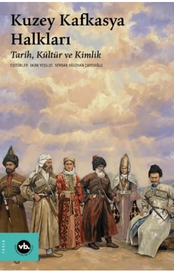 Kuzey Kafkasya Halkları ;Tarih, Kültür ve Kimlik