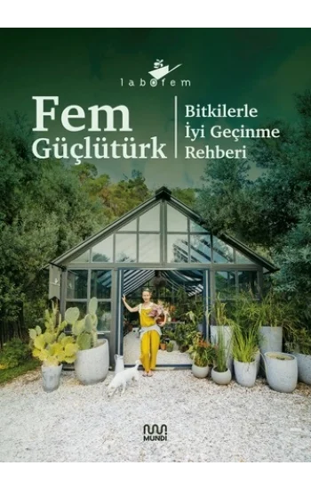 Labofem: Bitkilerle İyi Geçinme Rehberi (Ciltli)