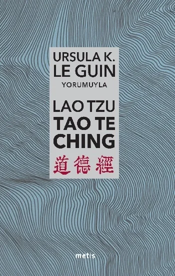Lao Tzu: Tao Te Ching - Yola ve Yolun Gücüne Dair