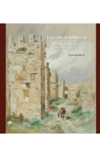 Legends of Authority: The 1215 Seljuk Inscriptions of Sinop Citadel, Turkey