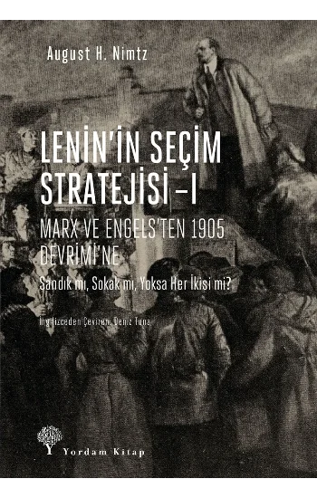 Leninin Seçim Stratejisi I - Marx ve Engelsten 1905 Devrimine