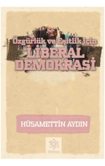 Liberal Demokrasi - Özgürlük ve Eşitlik için