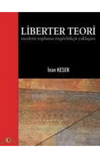 Liberter Teori Modern Topluma Özgürlükçü Yaklaşım
