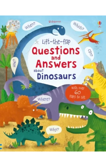 Lift-The-Flap Questions and Answers About Dinosaurs
