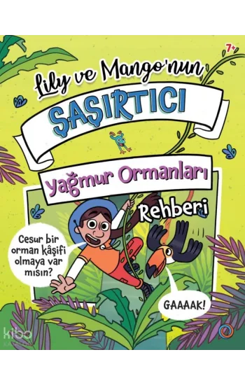 Lily ve Mango’nun Şaşırtıcı Yağmur Ormanları Rehberi