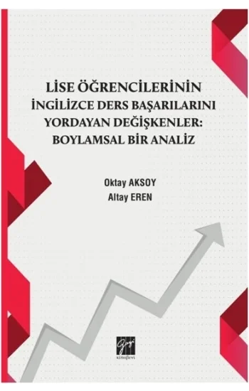 Lise Öğrencilerinin İngiizce Ders Başarılarını Yordayan Değişkenler : Boylamsal Bir Analiz