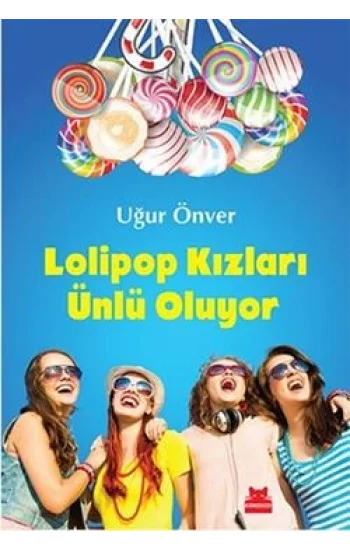 Lolipop Kızları Ünlü Oluyor