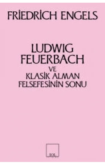 Ludwig Feuerbach ve Klasik Alman Felsefesinin Sonu
