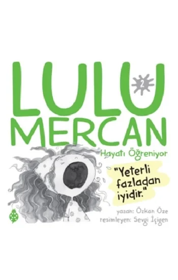 Lulu Mercan Hayatı Öğreniyor 2 - Yeterli Fazladan İyidir