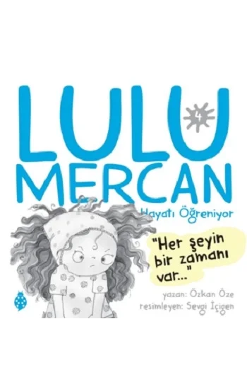 Lulu Mercan Hayatı Öğreniyor 4 - Her Şeyin Bir Zamanı Var