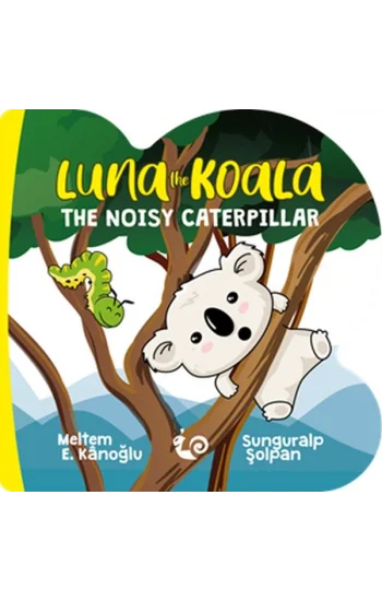 Luna the Koala - The Noisy Caterpillar