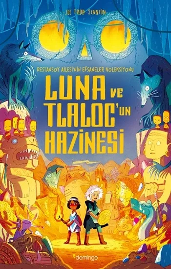 Luna ve Tlalocun Hazinesi: Destansoy Ailesinin Efsaneler Koleksiyonu 5
