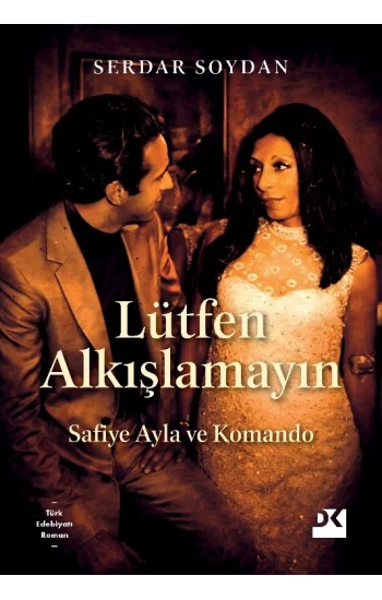 Lütfen Alkışlamayın - Safiye Ayla ve Komando