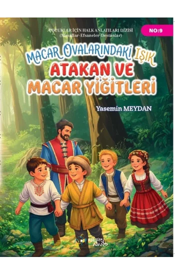 Macar Ovalarındaki Işık Atakan ve Macar Yiğitleri