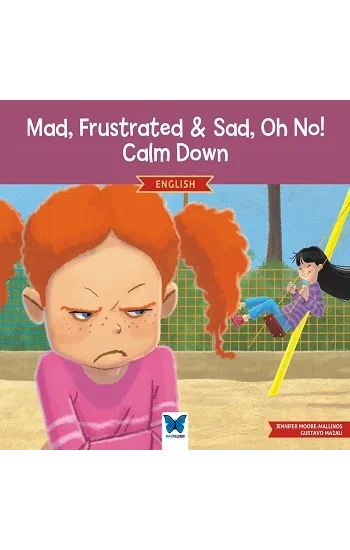 Mad, Frustrated & Sad, Oh No! Calm Down