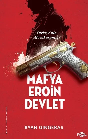 Mafya, Eroin, Devlet  - Türkiyenin Alacakaranlığı