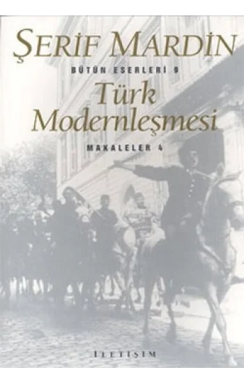 Makaleler Serisi 4 - Türk Modernleşmesi