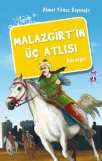 Malazgirt’in Üç Atlısı
