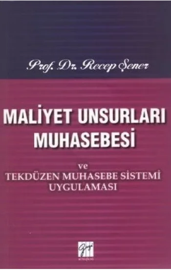 Maliyet Unsurları Muhasebesi ve Tekdüzen Muhasebe Sistemi Uygulaması