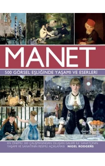 Manet - 500 Görsel Eşliğinde Yaşamı ve Eserleri (Ciltli)