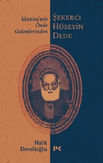 Manisanın Önde Gidenlerinden Şekerci Hüseyin Dede