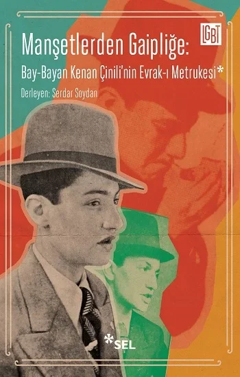 Manşetlerden Gaipliğe: Bay-Bayan Kenan Çinilinin Evrak-ı Metrukesi