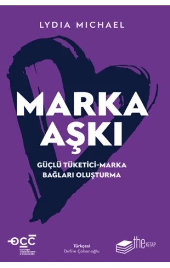 Marka Aşkı Güçlü Tüketici-Marka Bağları Oluşturma