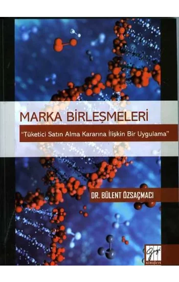 Marka Birleşmeleri Tüketici Satın Alma Kararına İlişkin Bir Uygulama