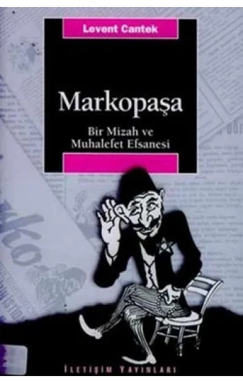 Markopaşa: Bir Mizah ve Muhalefet Efsanesi