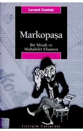 Markopaşa: Bir Mizah ve Muhalefet Efsanesi