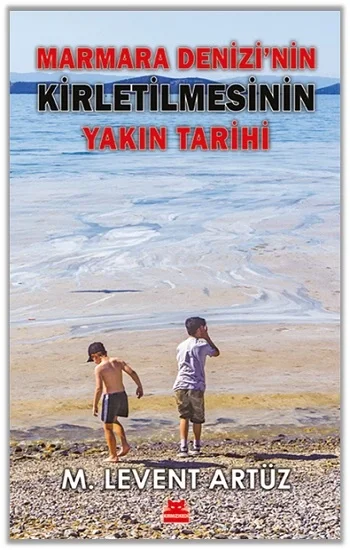 Marmara Denizinin Kirletilmesinin Yakın Tarihi