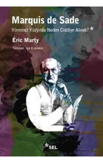 Marquis De Sade Yirminci Yüzyılda Neden Ciddiye Alındı