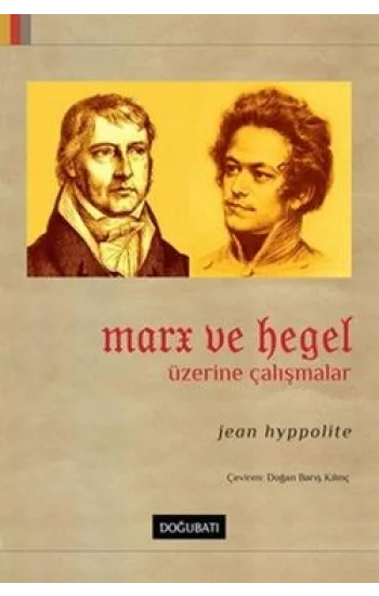 Marx ve Hegel Üzerine Çalışmalar