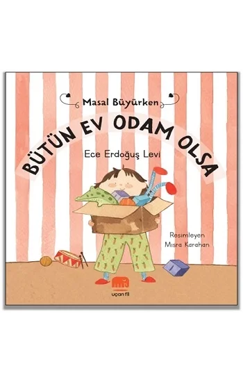 Masal Büyürken - Bütün Ev Odam Olsa