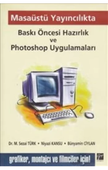 Masaüstü Yayıncılıkta Baskı Öncesi Hazırlık ve Photoshop Uygulamaları