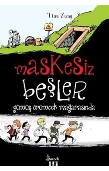 Maskesiz Beşler Serisi - 1: Gümüş Örümcek Mağarasında